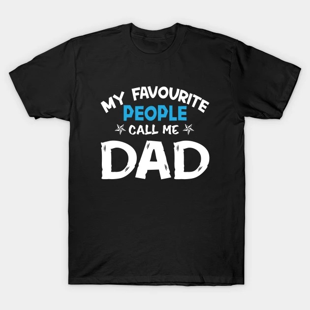 My Favorite People Call Me Dad 2022 T-Shirt