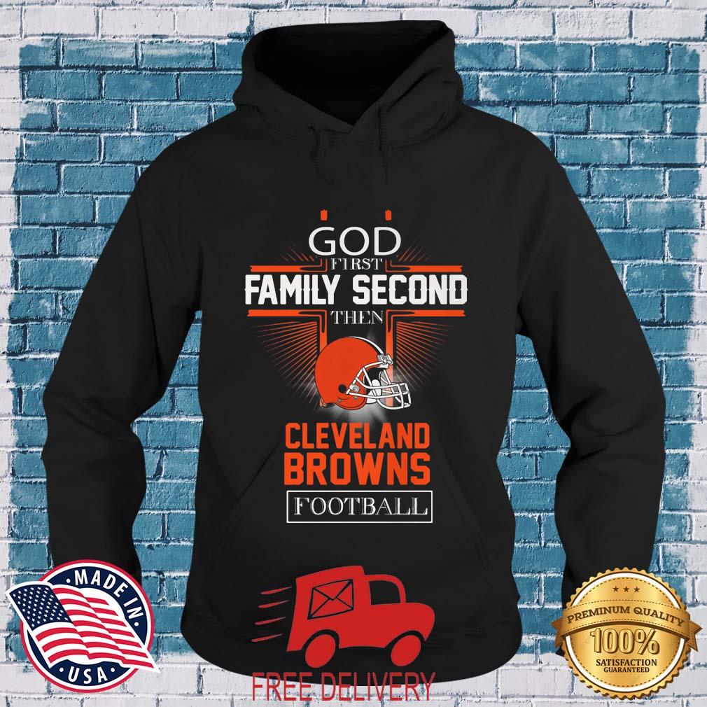 God First Family Second Then Cleveland Browns Football 2022 Shirt MockupHR hoodie den