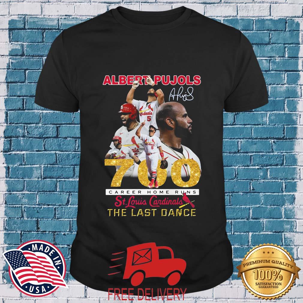 St. Louis Cardinals Albert Pujols 700 Career Home Runs The Last Dance Signature Shirt
