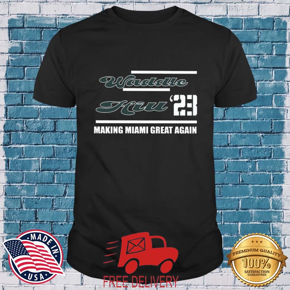 Waddle Hill Making Miami Great Again '23 Shirt