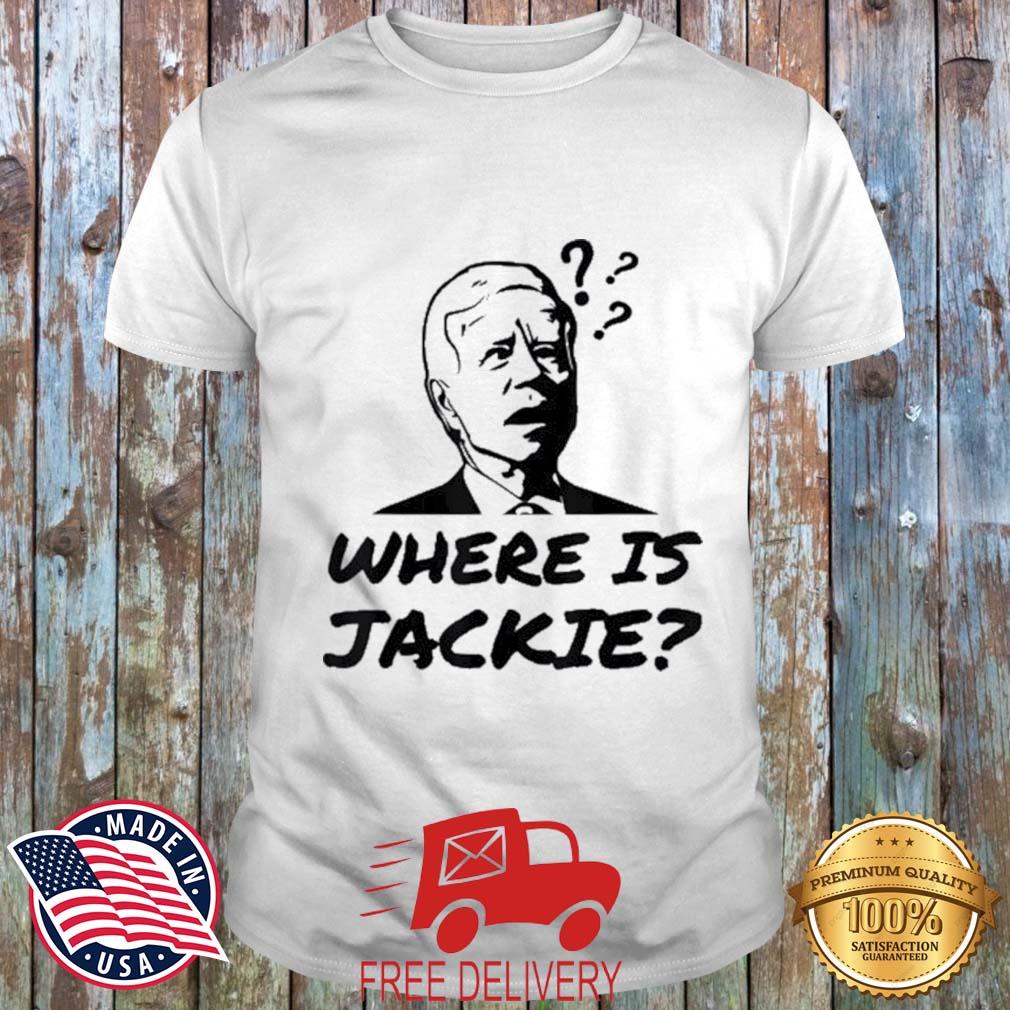 Where Is Jackie Confused Joe Biden Face Anti Democrat T-Shirt