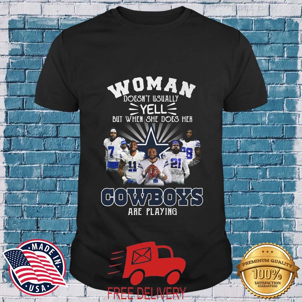 Woman Doesn't Usually Yell But When She Does Her Dallas Cowboys Are Playing Signatures Shirt