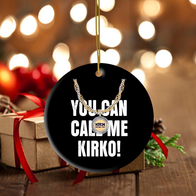 You Can Call Me Kirko Ornament